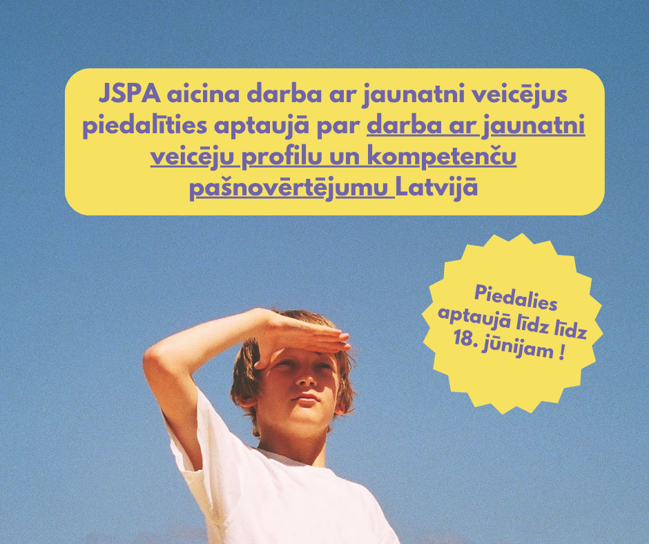 Aicina piedalīties pētījumā par darba ar jaunatni veicēju profilu un kompetenču pašnovērtējumu Latvijā