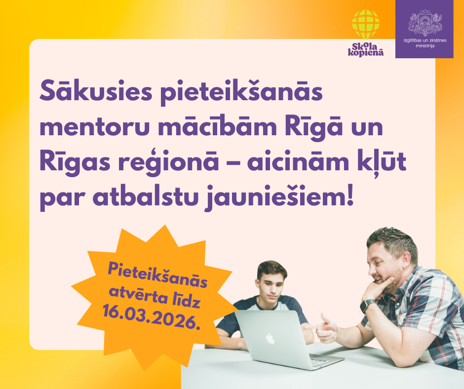 Sākusies pieteikšanās mentoru mācībām Rīgā un Rīgas reģionā – aicinām kļūt par atbalstu jauniešiem