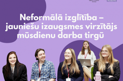 Neformālā izglītība – jauniešu izaugsmes virzītājs mūsdienu darba tirgū 